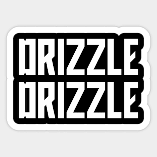 Drizzle Drizzle Sticker